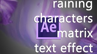 After Effects Tutorial | raining characters(matrix text effect)