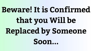 🧾ANGELS SAY BEWARE! IT IS CONFIRMED THAT YOU WILL BE REPLACED BY....