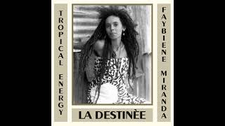 Tropical Energy feat. Faybiene Miranda - La Destinée (Extended)