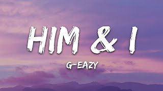 G-Eazy & Halsey - Him & I (Lyrics) PEDInG