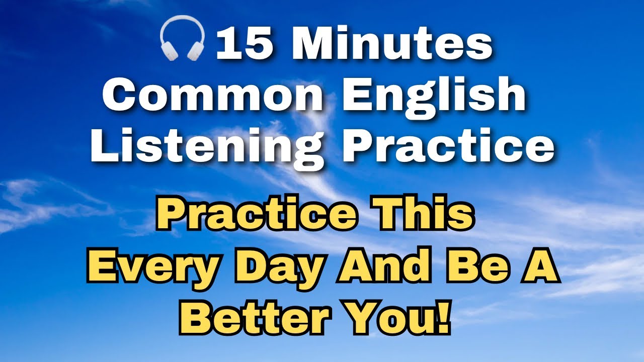 15 Minutes Common English Listening Practice (Practice This Every Day ...