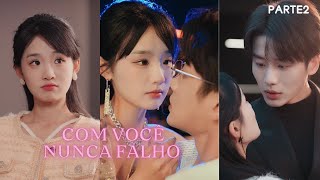 【PT-SUB | Parte2】Com Você Nunca Falho | Série Romântica | Drama Chinês