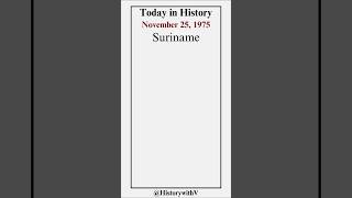 Today in History - Suriname Independence - November 25, 1975 #history #thisdayinhistory #suriname