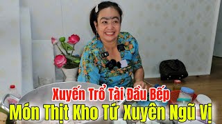 Xuyến Làm Món Thịt Kho Tứ Xuyên Ai Xem Cũng Phải Thèm