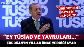 Erdoğan'ın Yıllar Önce TÜSİAD'a Verdiği Tarihi Ayar! #haber