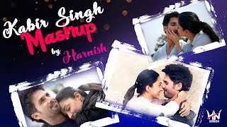Kabir Singh Love Mashup | Harnish | Romantic Mashup 2 |  Shahid Kapoor | Kiara Advani