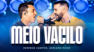 Juninho Campos, @ADRIANORHOD - Meio Vacilo (DVD Nosso Tempo)