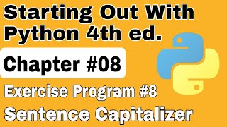 Starting Out With Python Chapter 8 Exercise Program 8 Sentence Capitalizer python strings tutorial