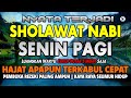 Khusus Pagi Ini.! SHOLAWAT NABI MERDU SENIN PAGI, SHOLAWAT JIBRIL PENARIK REZEKI DARI SEGALA PENJURU