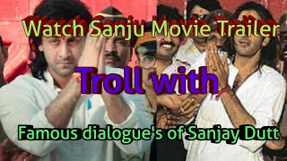 Sanju trailer Troll ||Sanjay dutt famous dialogue