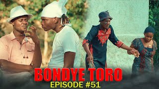 BONDYE TORO ÉPISODE #51