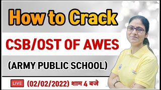 How I crack CSB/OST of AWES?, Army School Vacancy 2022, Army School PRT, AWES Strategy By Gargi Mam