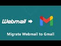 How to Migrate Webmail to Gmail or G Suite | Updated 2022 Tutorial