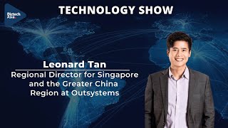 Empowering Digital Transformation: A Conversation with Leonard Tan from OutSystems