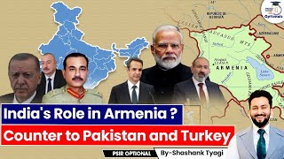 How India is Shaping Armenia to Counter Pakistan \u0026 Turkey India Armenia Relations | UPSC GS2