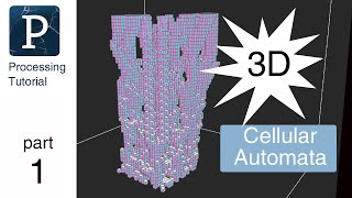 Processing Tutorial: 3D cellular automata