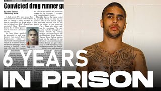 HOW 6 YEARS IN PRISON CHANGED MY LIFE