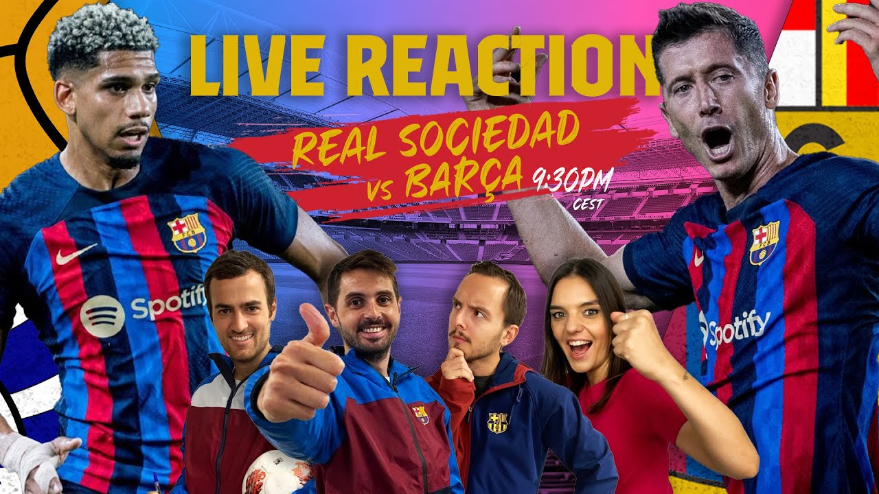 🔴 BARÇA LIVE: REAL SOCIEDAD - BARÇA | Warm Up & Match Center ⚽ - YouTube