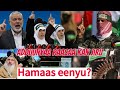 Hamaas eenyu? #who is #hamas? Maaliif sodaatame?