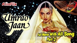 Umrao Jaan 1981 full movie I Part 2 I Rekha I Faruk Shaikh | ऊमराव जान @cineflixworld