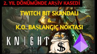 Twitch Bit Skandalı \u0026 Knight Online Sıfır Noktası l 2. Yıl Dönümüne Özel Arşiv Kasedi #temiztwitch