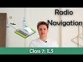 ATPL Radio Navigation - Class 7: ILS.