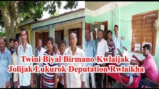 Twini Biyal Bai Birmano Kwlaijak Jolijak Lukurok Deputation Rwlaikha ||