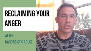 Reclaiming your anger after narcissistic abuse
