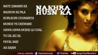 "Nakhra Husn Ka" Full Songs - Audio Jukebox - Hindi Pop Musical Album