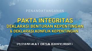 PENANDATANGANAN PAKTA INTEGRITAS, DEKLARASI KONFLIK DAN BENTURAN KEPENTINGAN DESA BANYUBIRU TA. 2024