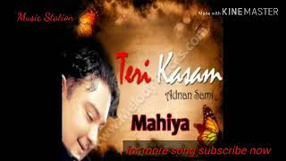 Mahiya full song(Audio)Adnan sami Album Teri kasam(hindi music video)