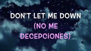 Don't Let Me Down - The Chainsmokers Sub Español