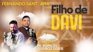 Filho de Davi - Fernando Sant Ana feat Padre Ronices