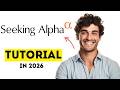 Seeking Alpha Tutorial | How to Use Seeking Alpha as an Investor in 2026 (DEMO)