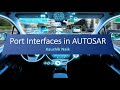 Port Interfaces in AUTOSAR || AUTOMOTIVE Embedded