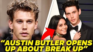 Austin Butler Opens Up About Break Up With Vanessa Hudgens!