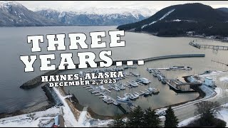 Three Years Have Gone By - December 2 - 2023 - Haines - Alaska