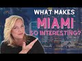 Moving to Miami & What Makes Miami So Interesting?