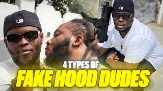 4 TYPES OF FAKE HOOD DUDES!