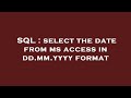 SQL : select the date from ms access in dd.mm.yyyy format