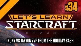 Let's Learn StarCraft - Nony vs Jaeyun ZvP from the Holiday Bash