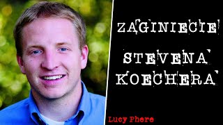 Zaginięcie Stevena Koechera | Podcast kryminalny