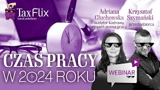 Czas pracy w 2024 roku - webinar - Adriana Głuchowska