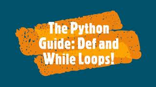 The Python Guide | Episode 3: Def Function and While loops