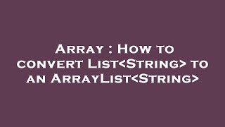Array : How to convert List String to an ArrayList String