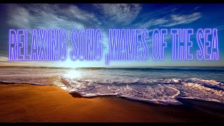Relaxing song ,Waves of the sea | Calming Music, Sleep Music, Zen, Meditation, Study Music, Spa