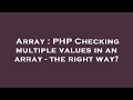 Array : PHP Checking multiple values in an array - the right way?