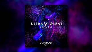 Crywolf - Ultraviolent (OUTSHADES REMIX)