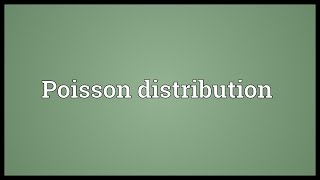 Poisson distribution Meaning