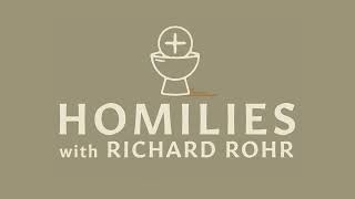 The Most Profound Chapter in the Bible | Homilies with Richard Rohr | CAC Podcasts